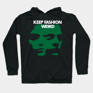 KEEP FASHION WEIRD Hoodie